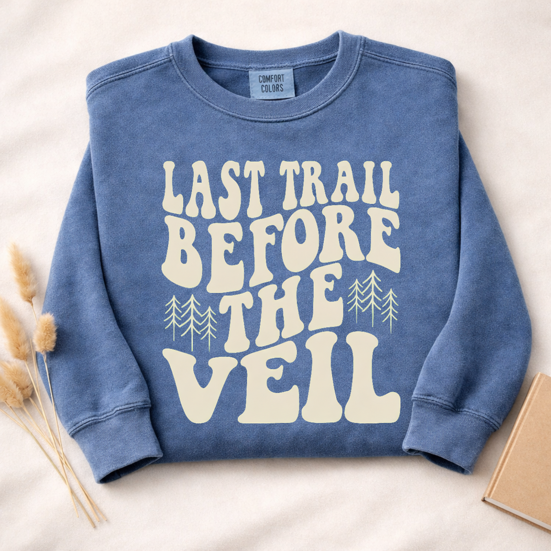 Last Trail Before The Veil Sweatshirt | Funny Hiking Shirt