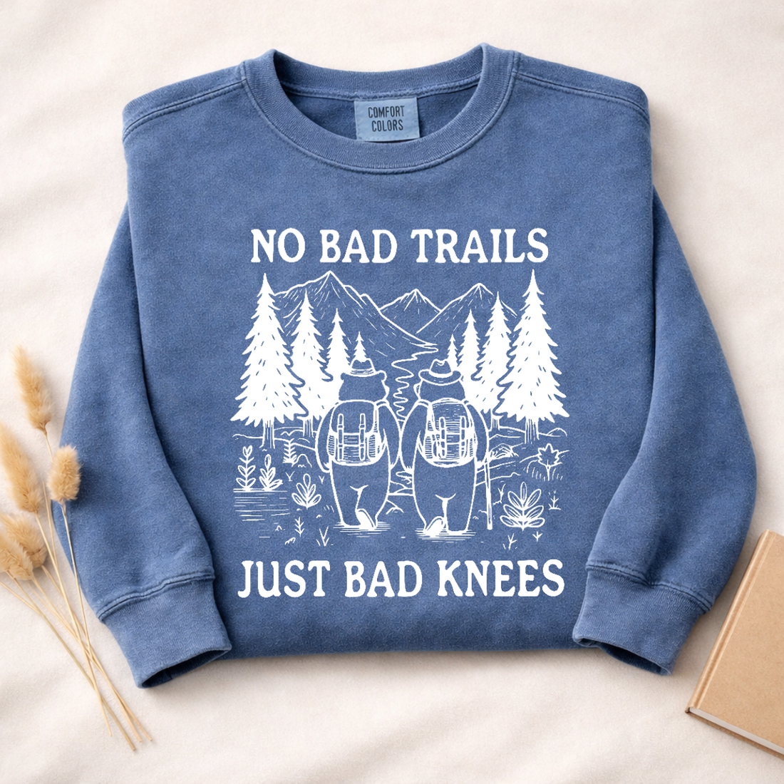 No Bad Trails Just Bad Knees Sweatshirt | Funny Hiking Shirt