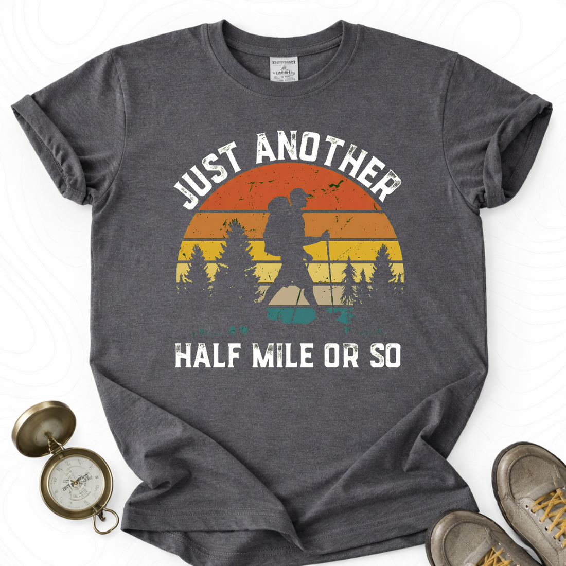 Just Another Half Mile Or So T-shirt | Funny Hiking Shirt