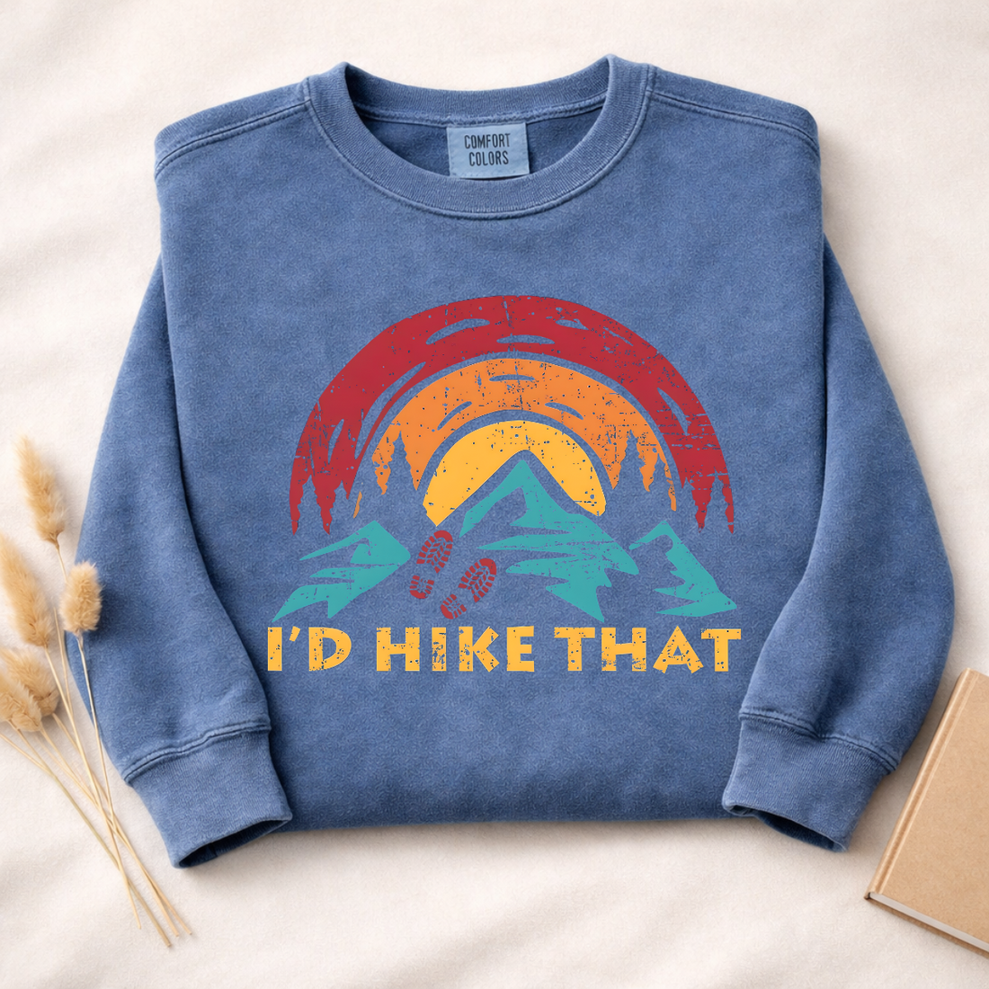 I'd Hike That Sweatshirt | Funny Hiking Shirt