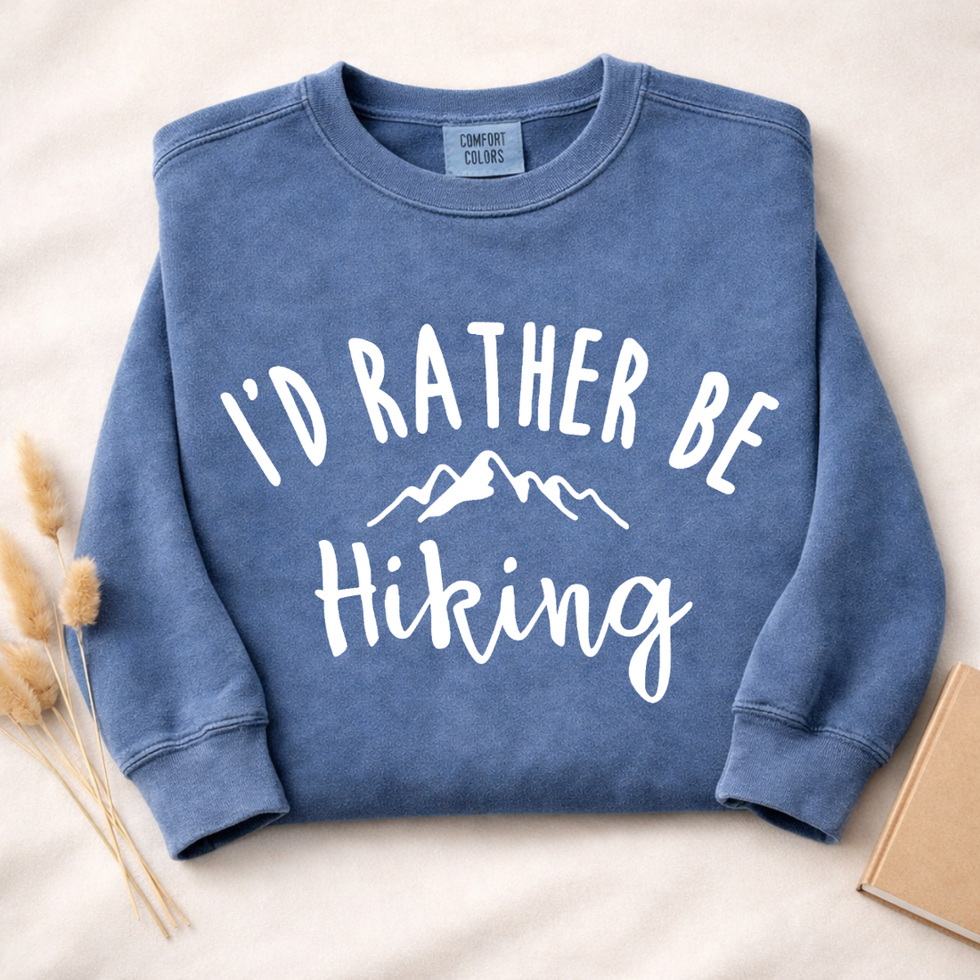 I'd Rather Be Hiking Sweatshirt | Funny Hiking Shirt