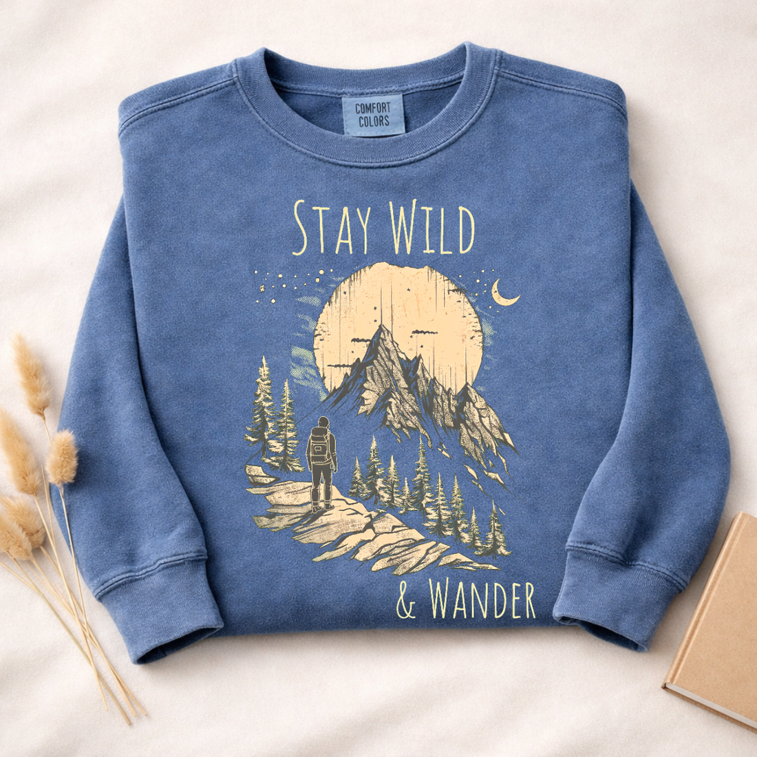 Stay Wild And Wander Sweatshirt | Funny Hiking Shirt