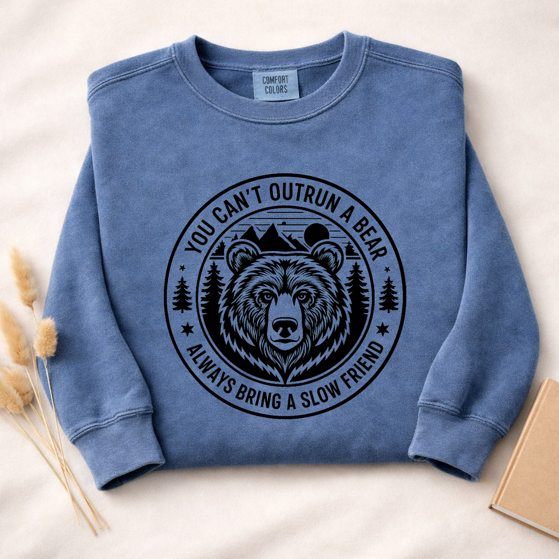 You Can't Outrun A Bear Always Bring A Slow Friend Sweatshirt | Funny Hiking Shirt