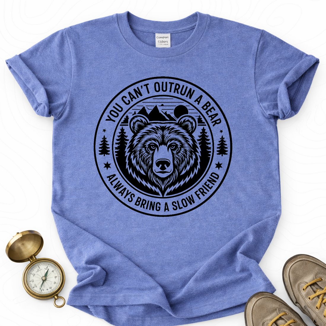 You Can't Outrun A Bear Always Bring A Slow Friend T-shirt | Funny Hiking Shirt