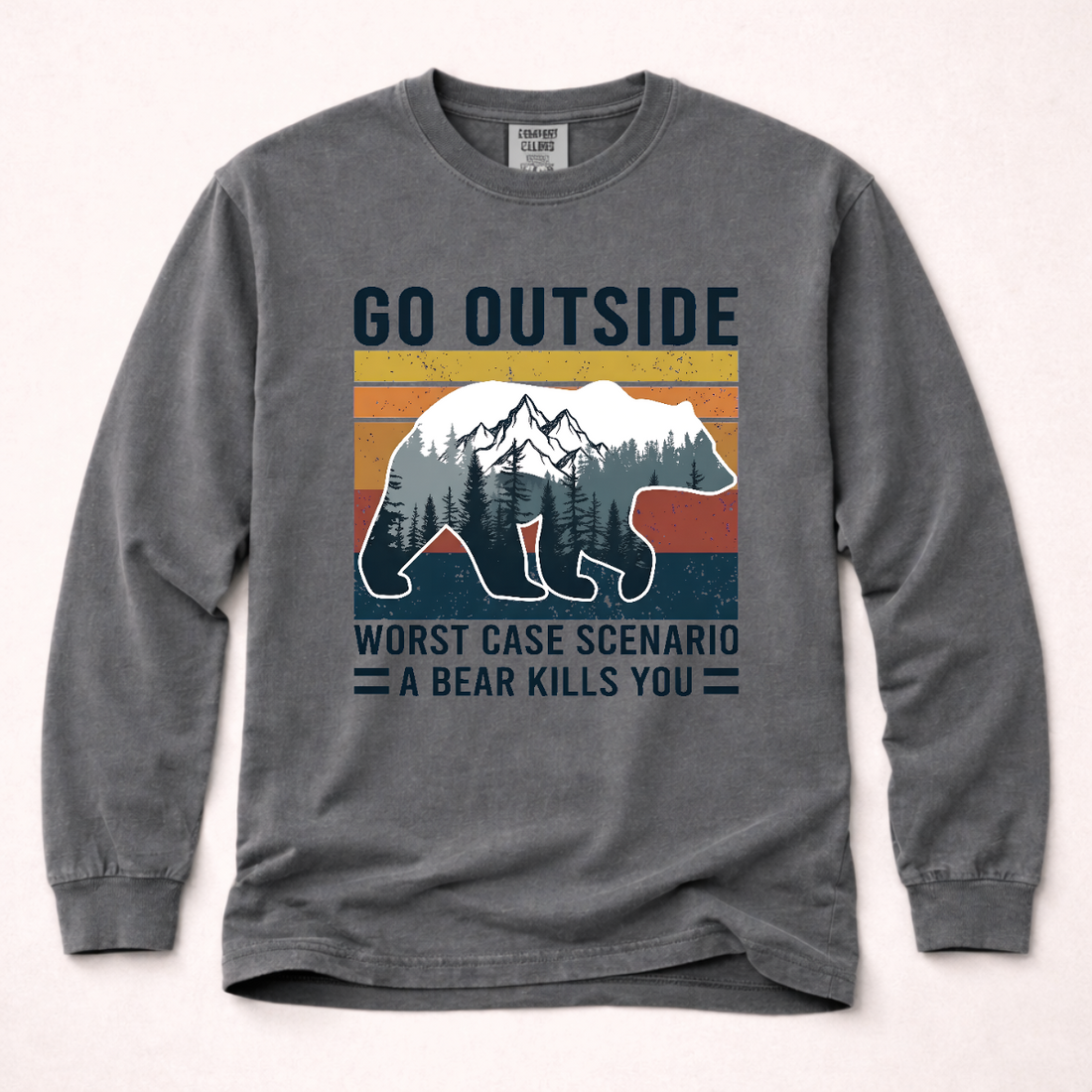 Go Outside Worst Case Scenario A Bear Kills You Long Sleeve | Funny Hiking Shirt