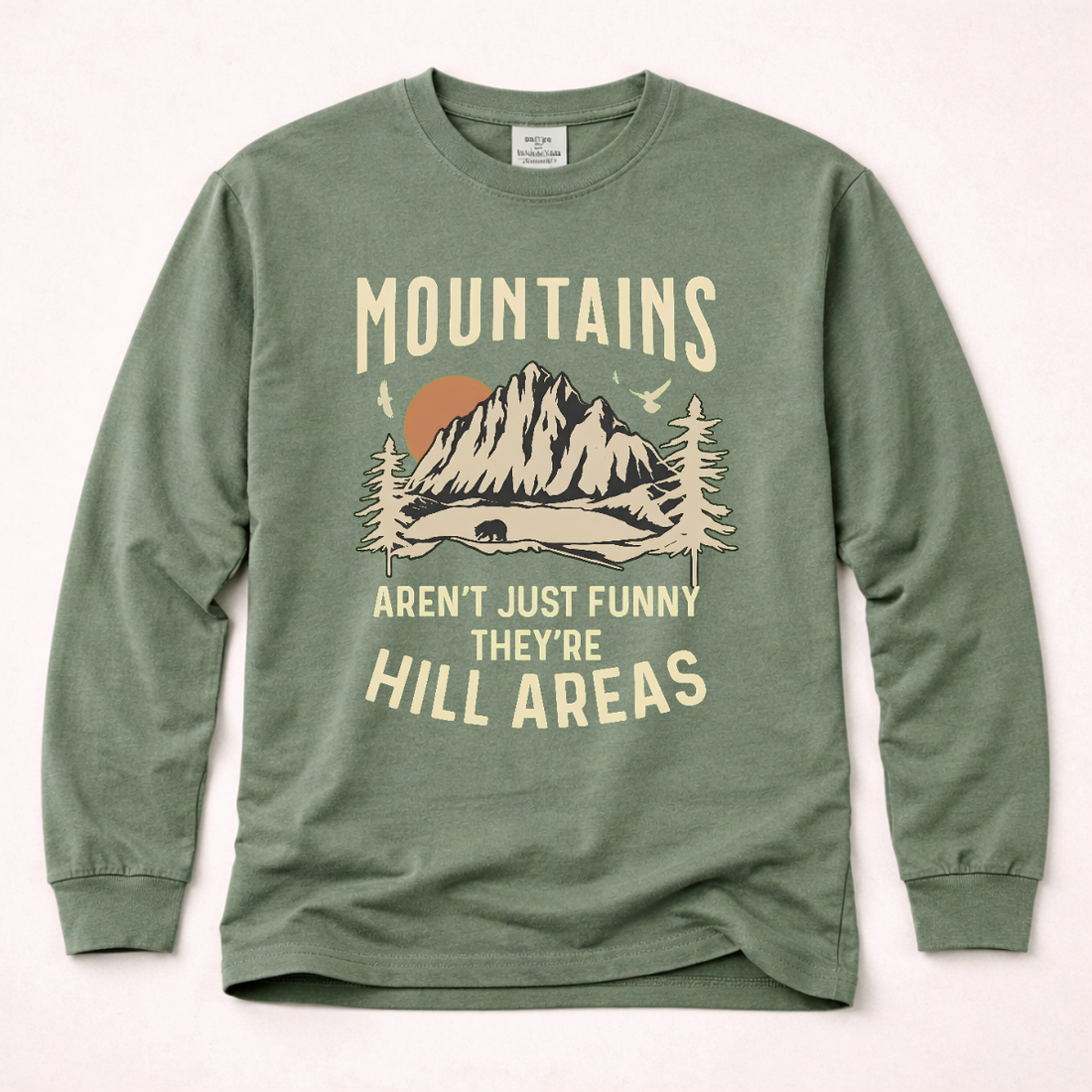 Mountains Aren't Just Funny They Are Hill Areas Long Sleeve | Funny Hiking Shirt
