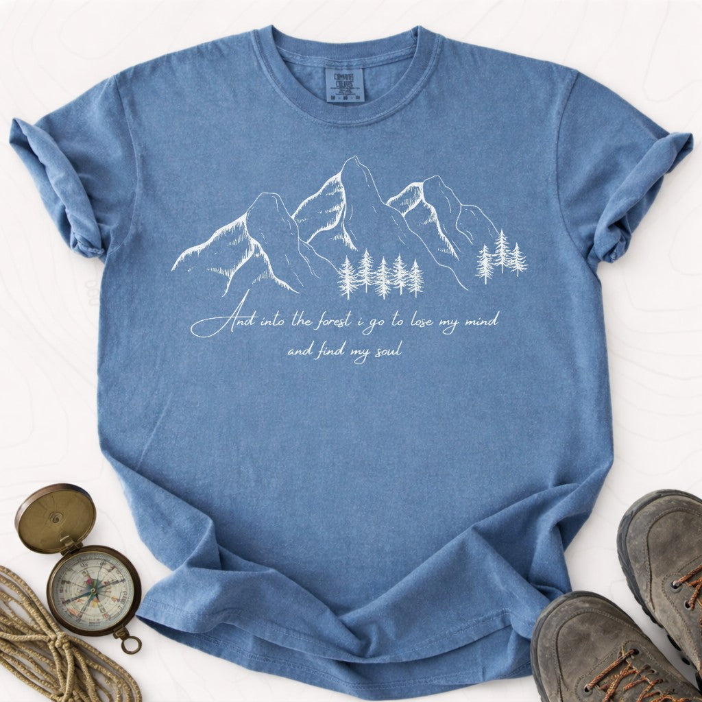 And Into The Forest I Go To Lose My Mind And Find My Soul T-shirt | Funny Hiking Shirt