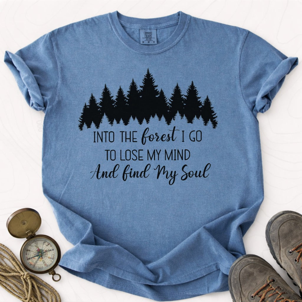 And Into The Forest I Go To Lose My Mind And Find My Soul T-shirt | Funny Hiking Shirt