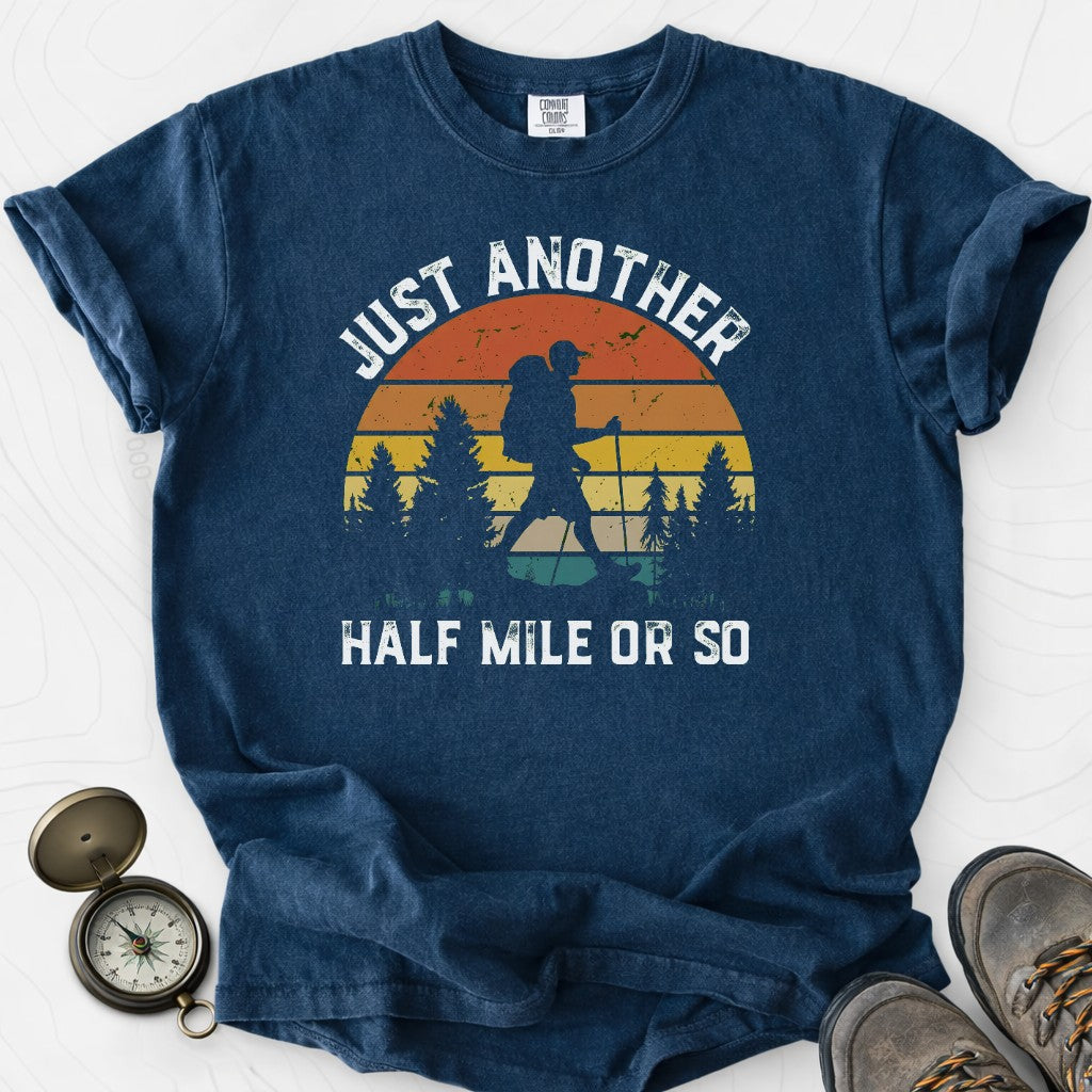 Just Another Half Mile Or So T-shirt | Funny Hiking Shirt
