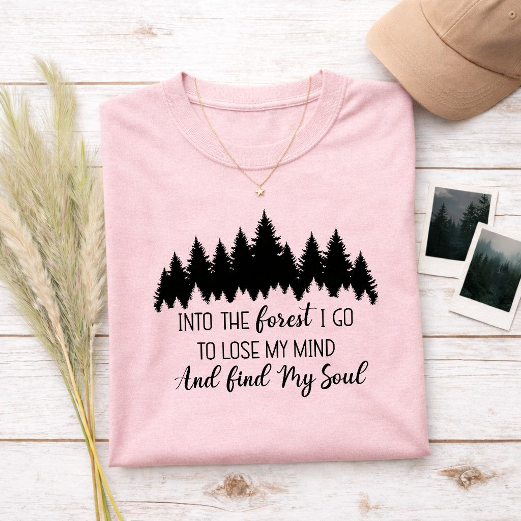 And Into The Forest I Go To Lose My Mind And Find My Soul Women's T-shirt | Funny Hiking Shirt