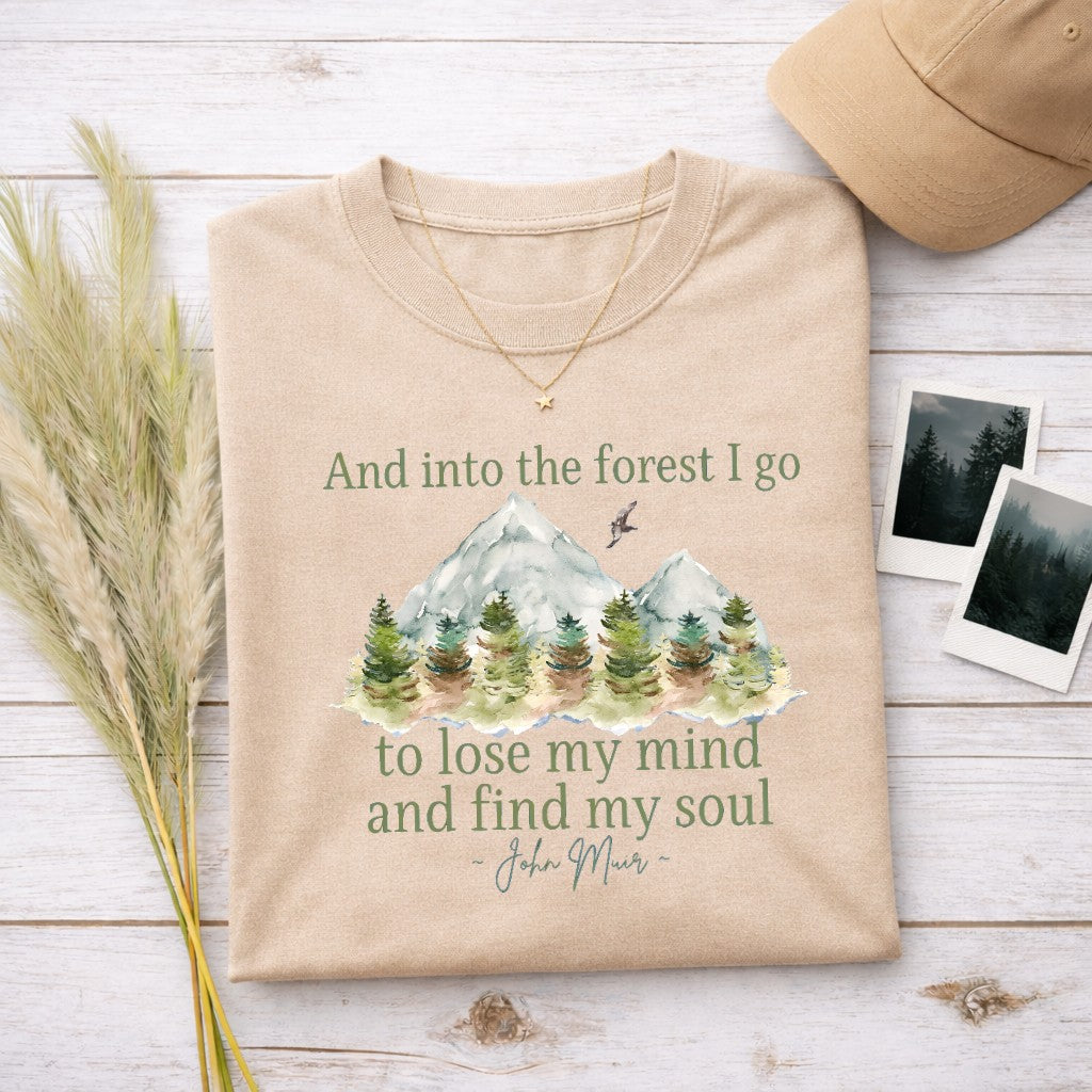 And Into The Forest I Go To Lose My Mind And Find My Soul Women's T-shirt | Funny Hiking Shirt